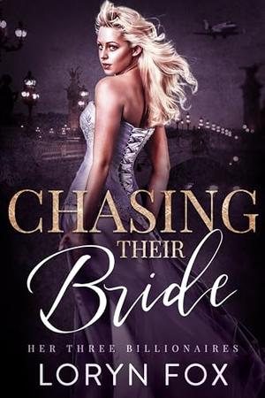 Chasing Their Bride: A Why Choose Instalove Romance by Loryn Fox