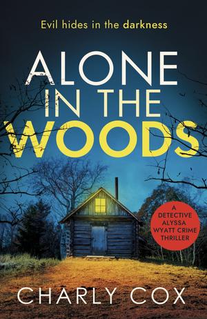 Alone in the Woods (Detective Alyssa Wyatt #3)