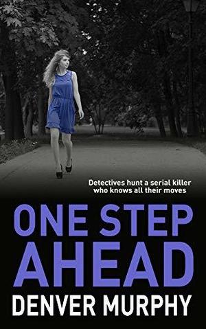 One Step Ahead by Denver Murphy