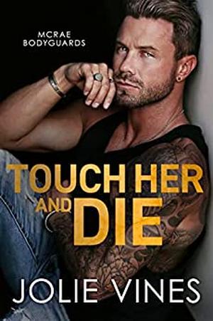 Touch Her and Die (McRae Bodyguards #1)