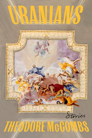 Uranians: Stories by Theodore McCombs