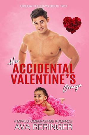 His Accidental Valentine's Omega by Ava Beringer