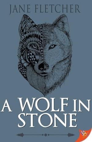 A Wolf in Stone by Jane Fletcher
