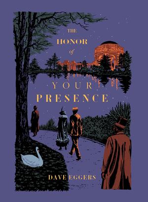 The Honor of Your Presence by Dave Eggers