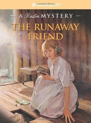 The Runaway Friend: A Kirsten Mystery (American Girl Mysteries #1)