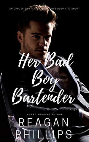 Her Bad Boy Bartender by Reagan Phillips