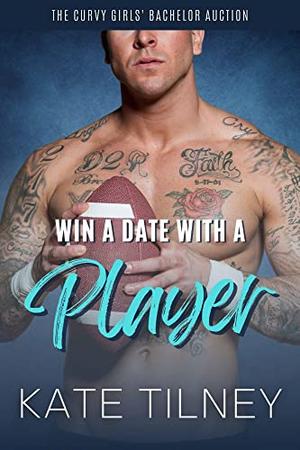 Win a Date with a Player by Kate Tilney