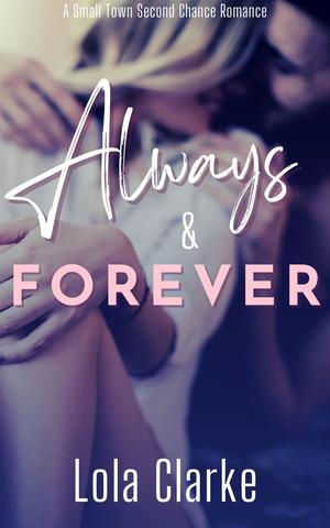 Always & Forever by Lola Clarke