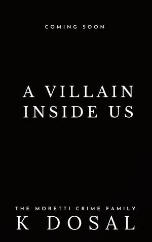 A Villain Inside Us by K. Dosal