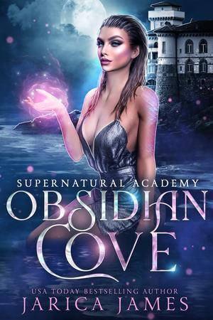 Obsidian Cove Supernatural Academy: The Complete Series (Obsidian Cove Supernatural Academy #1-6)