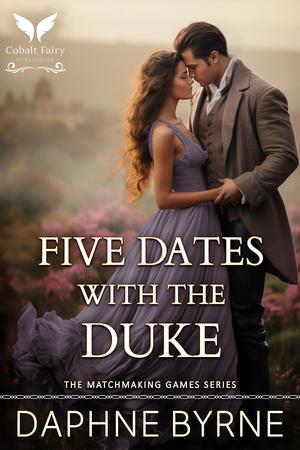 Five Dates with the Duke by Daphne Byrne