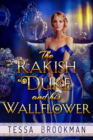 The Rakish Duke and his Wallflower (The Rules of Scandal #2)