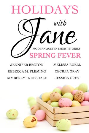 Holidays with Jane: Spring Fever by Jessica Grey, Cecilia Gray, Melissa Buell