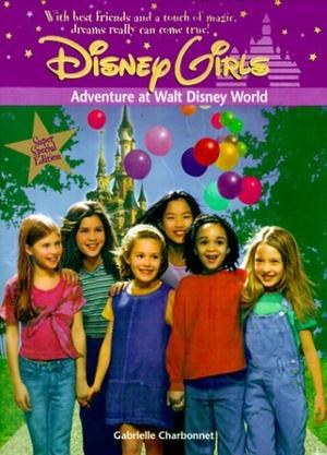 Adventure at Walt Disney World (Disney Girls #7)
