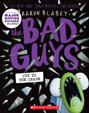 Cut to the Chase (The Bad Guys #13)