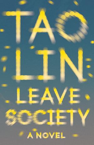 Leave Society by Tao Lin