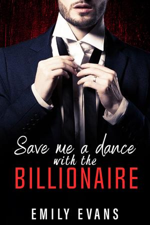 Save Me a Dance with the Billionaire by Emily Evans
