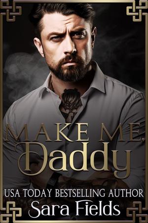 Make Me, Daddy (Boston Kings #2)