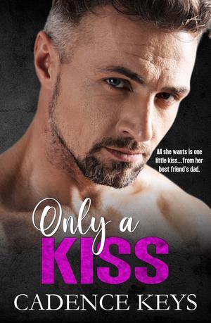 Only a Kiss by Cadence Keys