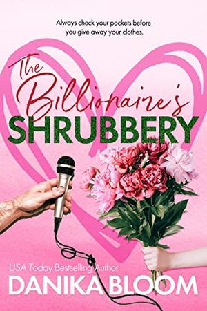 The Billionaire's Shrubbery by Danika Bloom