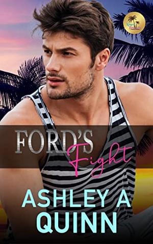 Ford's Fight by Ashley A. Quinn