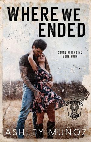 Where We Ended (Stone Riders MC #4)