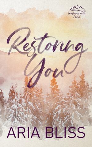 Restoring You by Aria Bliss