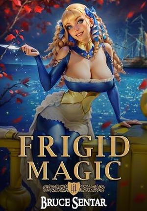 Frigid Magic (Ard's Oath #3)