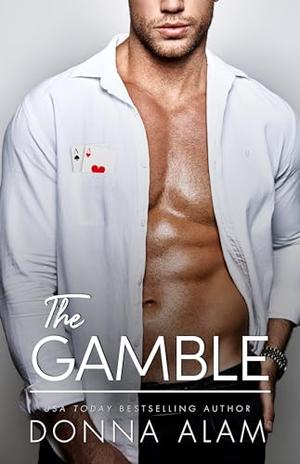 The Gamble by Donna Alam