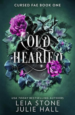 Cold Hearted by Leia Stone, Julie Hall