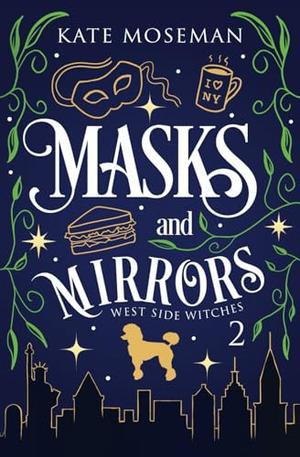 Masks and Mirrors by Kate Moseman