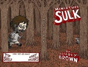 Miniature Sulk by Jeffrey Brown