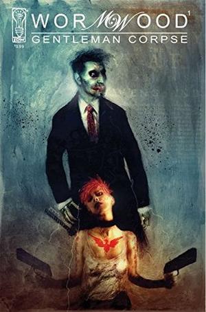 Wormwood: Gentleman Corpse #1 (Wormwood: Gentleman Corpse #1)