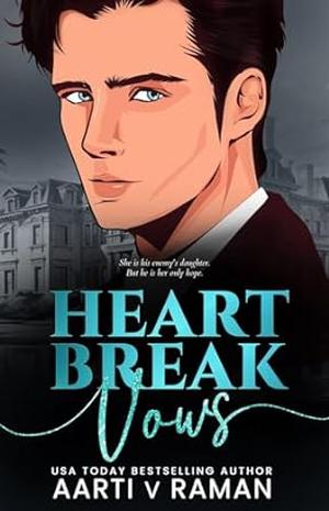 Heartbreak Vows by Aarti V. Raman