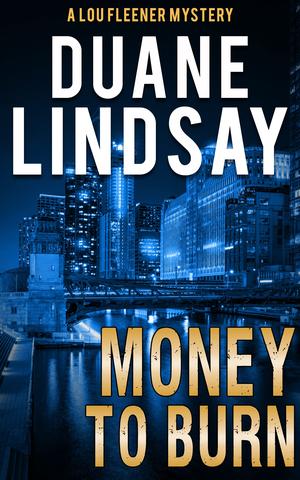 Money to Burn by Duane Lindsay