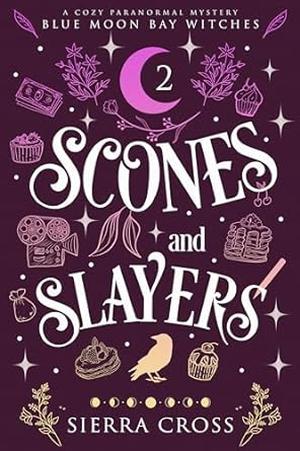 Scones and Slayers by Sierra Cross