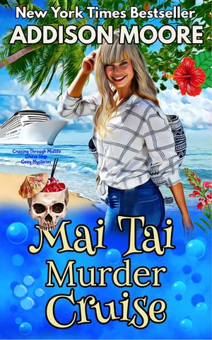 Mai Tai Murder Cruise by Addison Moore