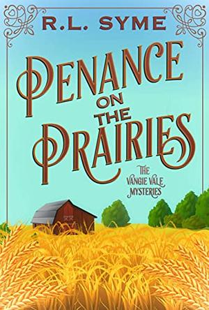 Penance on the Prairies by R.L. Syme