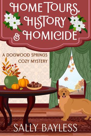 Home Tours, History & Homicide (Dogwood Springs Cozy Mystery #3)