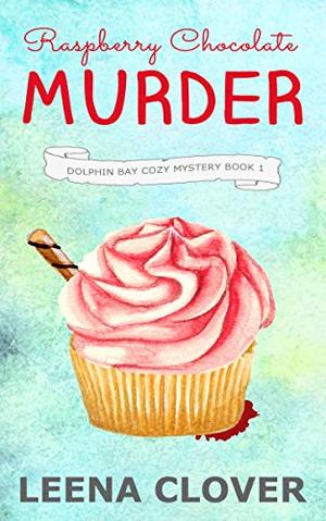 Raspberry Chocolate Murder (Dolphin Bay #1)