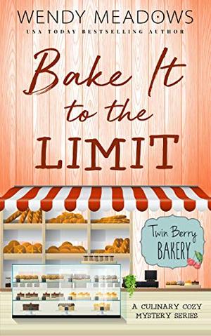 Bake It to the Limit (Twin Berry Bakery #1)