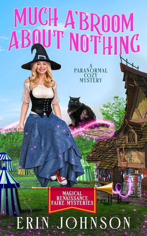 Much A’Broom About Nothing (Magical Renaissance Faire #1)