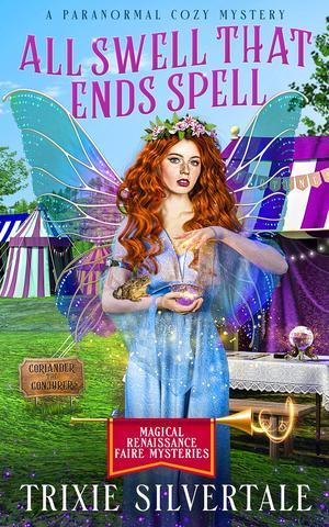 All Swell That Ends Spell (Magical Renaissance Faire #2)