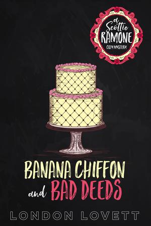 Banana Chiffon and Bad Deeds (Scottie Ramone Cozy Mystery #0.5)