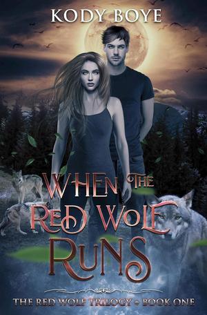When the Red Wolf Runs by Kody Boye
