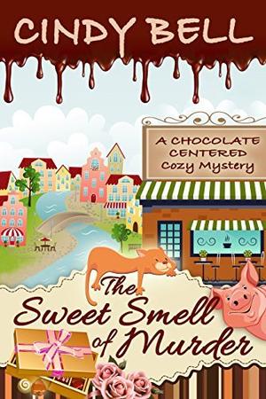 The Sweet Smell of Murder (Chocolate Centered Mystery #1)