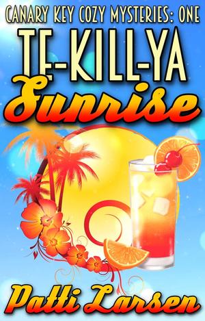 Te-Kill-Ya Sunrise by Patti Larsen