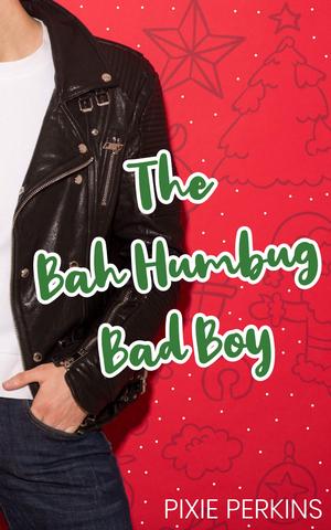 The Bah Humbug Bad Boy by Pixie Perkins