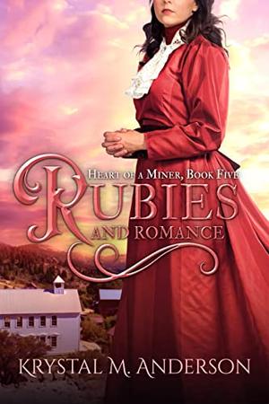 Rubies and Romance (Heart of a Miner #5)