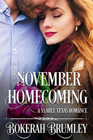 November Homecoming: A Yearly, Texas Romance (Yearly, Texas #1)